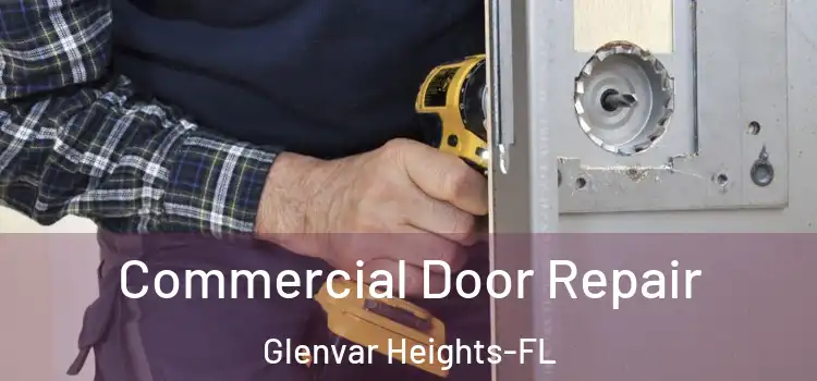 Commercial Door Repair Glenvar Heights-FL