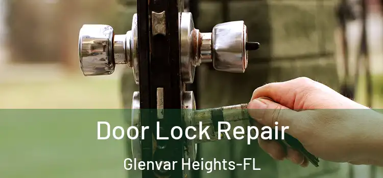 Door Lock Repair Glenvar Heights-FL