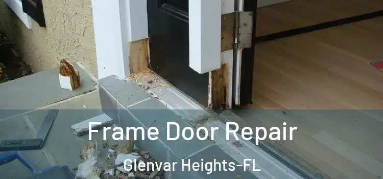 Frame Door Repair Glenvar Heights-FL
