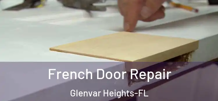 French Door Repair Glenvar Heights-FL