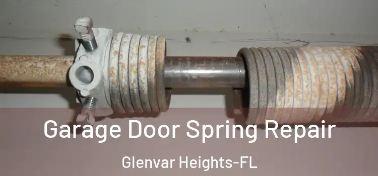 Garage Door Spring Repair Glenvar Heights-FL