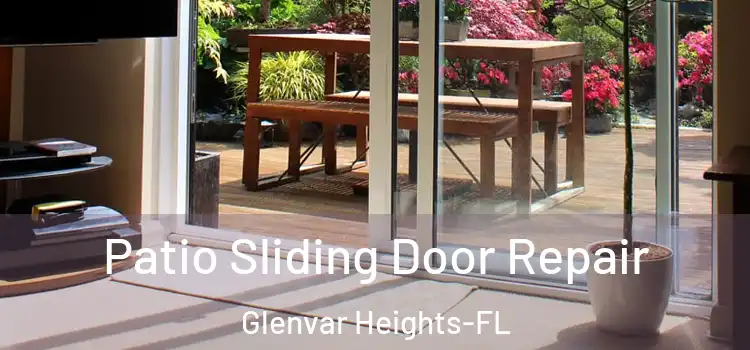 Patio Sliding Door Repair Glenvar Heights-FL