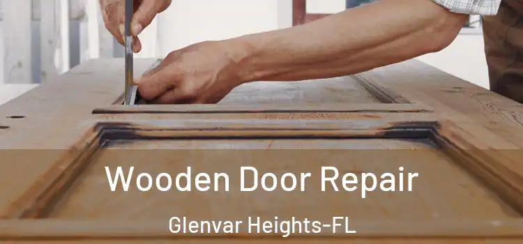 Wooden Door Repair Glenvar Heights-FL